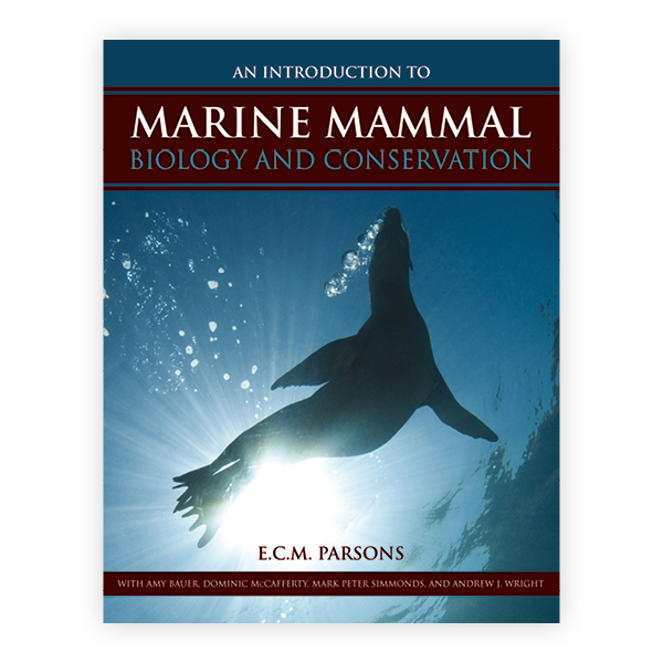 An Introduction to Marine Mammal Biology and Conservation