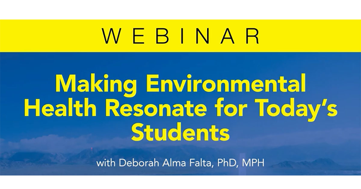 Making Environmental Health Resonate for Today&#39;s Students
