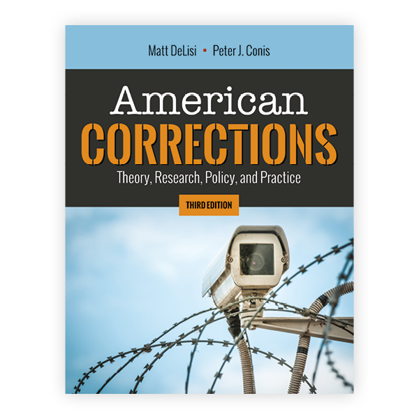 American Corrections: Theory, Research, Policy, and Practice