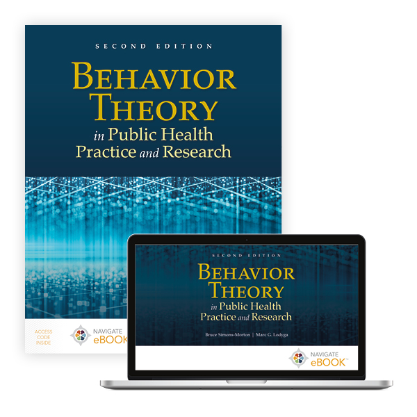 Behavior Theory In Public Health Practice And Research: 9781284231717