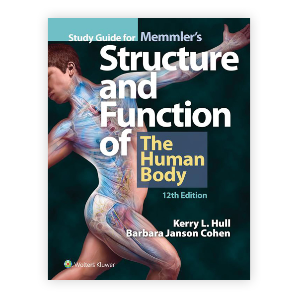 Study Guide for Memmler's Structure & Function of the Human Body ...